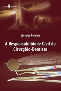 Baixar A Responsabilidade Civil do Cirurgião Dentista pdf, epub, eBook
