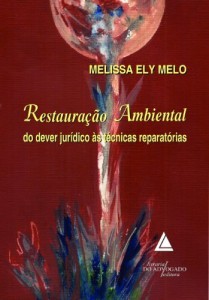 Baixar Restaura&ccedil;&atilde;o Ambiental Do Dever Jur&iacute;dico &Agrave;s T&eacute;cnicas Reparat&oacute;rias pdf, epub, eBook