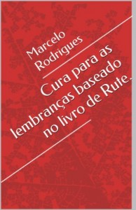 Baixar Cura para as lembranças baseado no livro de Rute. (série lições da Biblía para hoje 1) pdf, epub, eBook