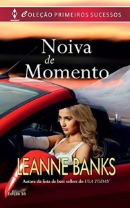 Baixar Noiva de Momento – Harlequin Primeiros Sucessos Ed.56 pdf, epub, eBook
