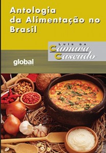 Baixar Antologia da Alimenta&ccedil;&atilde;o no Brasil pdf, epub, eBook