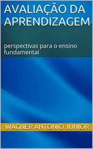 Baixar Avalia&ccedil;&atilde;o da aprendizagem: perspectivas para o ensino fundamental pdf, epub, eBook