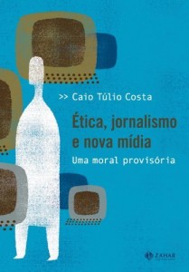 Baixar &Eacute;tica, jornalismo e nova m&iacute;dia: uma moral provis&oacute;ria pdf, epub, eBook
