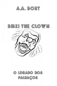 Baixar Bibzi the Clown O legado dos palha&ccedil;os pdf, epub, eBook
