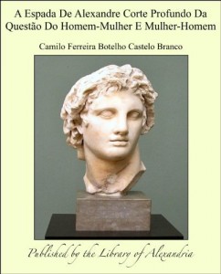 Baixar A Espada De Alexandre Corte Profundo Da Quest&agrave;o Do Homem-Mulher E Mulher-Homem pdf, epub, eBook