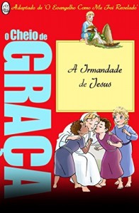 Baixar A Irmandade de Jesus. (O Cheio de Graça Livro 5) pdf, epub, eBook