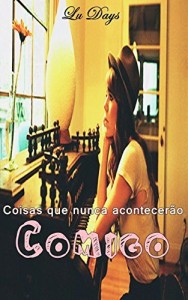 Baixar Coisas que nunca acontecerão comigo pdf, epub, eBook
