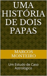 Baixar Uma História de Dois Papas: Um Estudo de Caso Astrológico pdf, epub, eBook