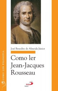 Baixar Como ler – Jean-Jacques Rousseau (Como ler filosofia) pdf, epub, eBook