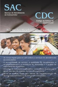 Baixar SAC & CDC – Servi&ccedil;o de Atendimento ao Consumidor & C&oacute;digo de Defesa do Consumidor pdf, epub, eBook