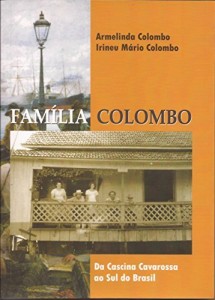 Baixar Família Colombo: Da Cascina Cavarossa ao Sul do Brasil pdf, epub, eBook