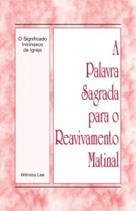 Baixar A Palavra Sagrada para o Reavivamento Matinal –  O Significado Intrinseco da Igreja pdf, epub, eBook