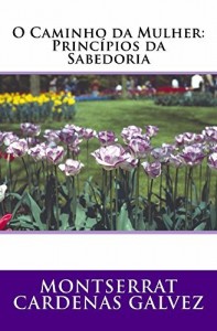 Baixar O Caminho da Mulher: Princípios da Sabedoria pdf, epub, eBook