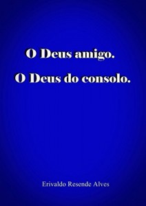 Baixar O Deus Amigo. O Deus Do Consolo. pdf, epub, eBook