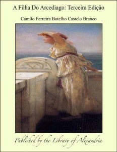 Baixar A Filha Do Arcediago: Terceira Edi&auml;&agrave;o pdf, epub, eBook