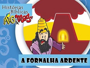 Baixar A Fornalha Ardente (Hist&oacute;rias B&iacute;blicas Mig&Meg Livro 19) pdf, epub, eBook
