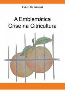 Baixar A Emblemática Crise na Citricultura pdf, epub, eBook