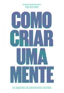 Baixar Como Criar uma Mente: Os segredos do pensamento humano pdf, epub, eBook
