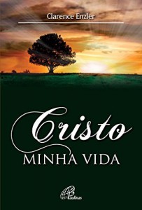 Baixar Cristo minha vida pdf, epub, eBook