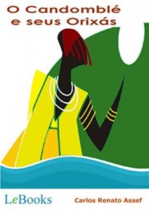 Baixar O candombl&eacute; e seus orix&aacute;s (Cole&ccedil;&atilde;o Autoconhecimento) pdf, epub, eBook