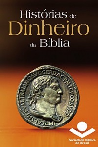 Baixar Hist&oacute;rias de dinheiro da B&iacute;blia (Hist&oacute;rias da B&iacute;blia) pdf, epub, eBook