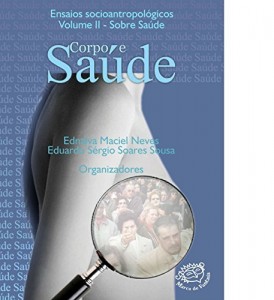 Baixar Corpo e Sa&uacute;de II: ensaios socioantropol&oacute;gicos II pdf, epub, eBook