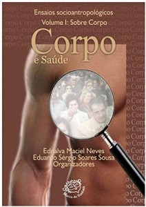 Baixar Corpo e Sa&uacute;de: ensaios socioantropol&oacute;gicos: Sobre o corpo pdf, epub, eBook