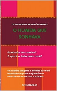 Baixar O Homem que Sonhava: Os bastidores de uma historia milenar pdf, epub, eBook