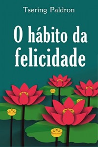 Baixar O Hábito da Felicidade pdf, epub, eBook