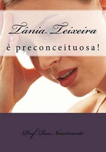 Baixar Tania Teixeira: e preconceituosa (Os Livros da Cavalaria Livro 5) pdf, epub, eBook