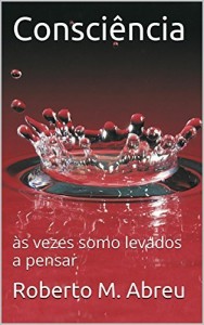 Baixar Consci&ecirc;ncia: &agrave;s vezes somo levados a pensar pdf, epub, eBook
