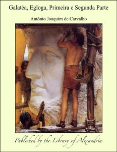 Baixar Galat&aelig;a, Egloga, Primeira e Segunda Parte pdf, epub, eBook