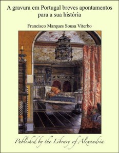 Baixar A gravura em Portugal breves apontamentos para a sua hist&iuml;ria pdf, epub, eBook