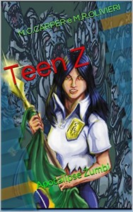 Baixar Teen Z: Apocalipse Zumbi (Teen Z  Apocalipse Zumbi Livro 1) pdf, epub, eBook
