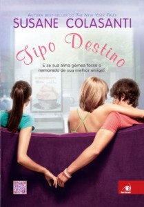 Baixar Tipo Destino: E se sua alma g&ecirc;mea fosse o namorado de sua melhor amiga? pdf, epub, eBook