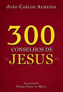Baixar 300 conselhos de Jesus pdf, epub, eBook
