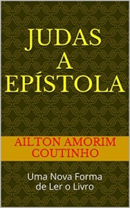 Baixar JUDAS A EPÍSTOLA: Uma Nova Forma de Ler o Livro pdf, epub, eBook