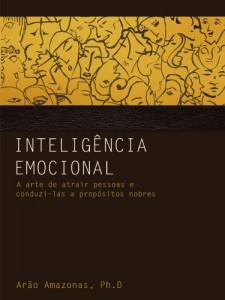 Baixar Inteligência Emocional: A arte de atrair pessoas e conduzi-las a propósitos nobres pdf, epub, eBook