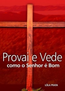 Baixar Provai e Vede como o Senhor &eacute; Bom! pdf, epub, eBook