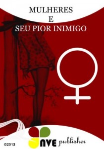 Baixar MULHERES E  SEU PIOR INIMIGO pdf, epub, eBook