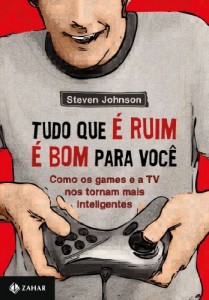Baixar Tudo que é ruim é bom pra você: como os games e a TV nos tornam mais inteligentes pdf, epub, eBook