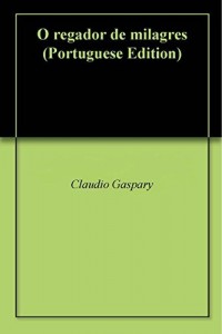 Baixar O regador de milagres pdf, epub, eBook