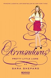 Baixar Arrasadoras (Pretty Little Liars Livro 13) pdf, epub, eBook