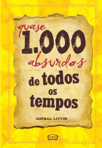 Baixar Quase 1.000 absurdos de todos os tempos pdf, epub, eBook