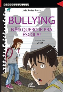Baixar Bullying: não quero ir para a escola! pdf, epub, eBook