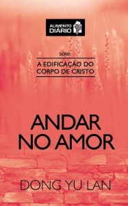 Baixar Alimento Di&aacute;rio – Andar no Amor (A Edifica&ccedil;&atilde;o do Corpo de Cristo Livro 2) pdf, epub, eBook