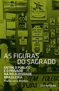 Baixar As figuras do sagrado – Entre o público e o privado na religiosidade brasileira pdf, epub, eBook