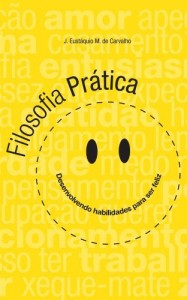Baixar Filosofia Pr&aacute;tica – desenvolvendo habilidades para ser feliz pdf, epub, eBook