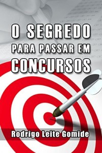 Baixar O Segredo para Passar em Concursos pdf, epub, eBook