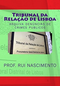 Baixar Tribunal da Relacao de Lisboa: Arquiva denuncias de crimes publicos (Os Livros da Cavalaria Livro 7) pdf, epub, eBook